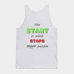 The Start is what Stops Most People Tank Top